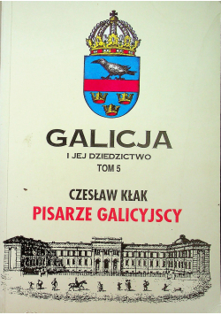 Galicja i jej dziedzictwo tom 5