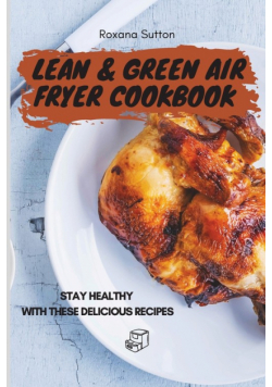 Lean & Green Air Fryer Cookbook