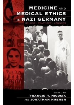 Medicine and Medical Ethics in Nazi Germany