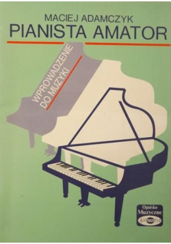 Pianista amator Wprowadzenie do muzyki