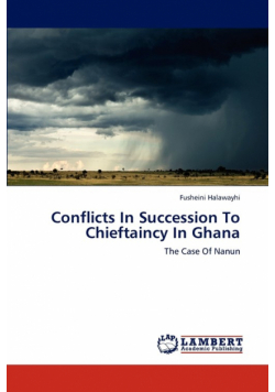 Conflicts In Succession To Chieftaincy In Ghana