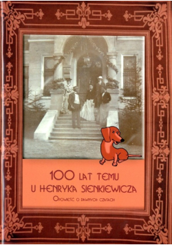 100 lat temu u Henryka Sienkiewicza