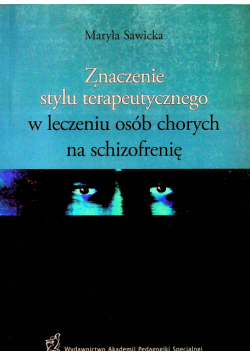 Znaczenie stylu terapeutycznego w leczeniu osób chorych na schizofrenię