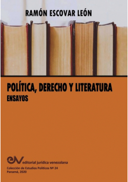 Política, Derecho Y Literatura. Ensayos