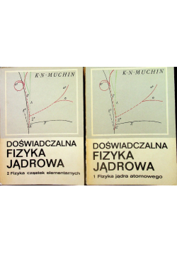 Doświadczalna fizyka jądrowa Tom I i II