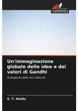Un'immaginazione globale delle idee e dei valori di Gandhi