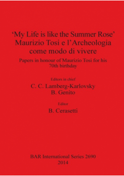 'My Life is like the Summer Rose' Maurizio Tosi e l'Archeologia come modo di vivere