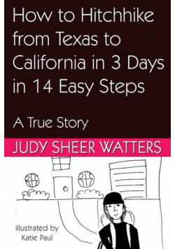 How to Hitchhike from Texas to California in 3 Days in 14 Easy Steps
