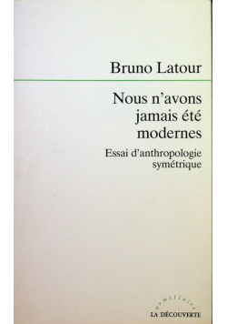 Nous n avons jamais ete modernes