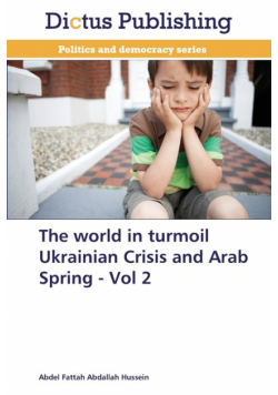 The World in Turmoil Ukrainian Crisis and Arab Spring - Vol 2