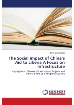 The Social Impact of China's Aid to Liberia A Focus on Infrastructure