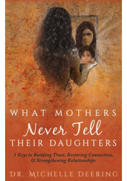 What Mothers Never Tell Their Daughters