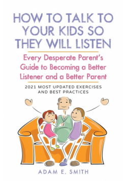 How to Talk to Your Kids so They Will Listen