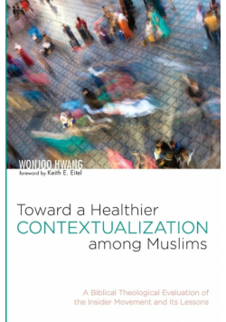 Toward a Healthier Contextualization among Muslims