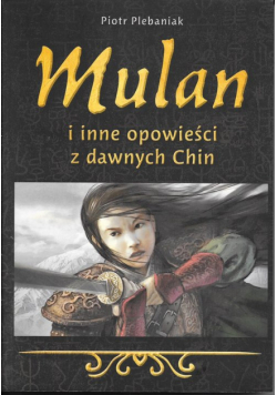 Mulan i inne opowieści z dawnych Chin