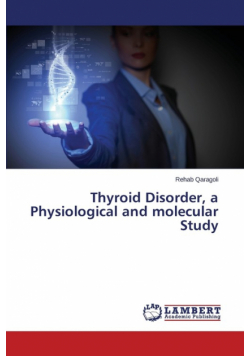 Thyroid Disorder, a Physiological and molecular Study
