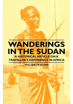 Wanderings in the Sudan - A Historical Article on a Traveller's Experience in Africa
