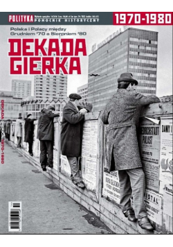 Polityka Pomocnik historyczny. Dekada Gierka