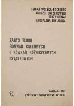 Zarys teorii równań całkowych i równań różniczkowych cząstkowych