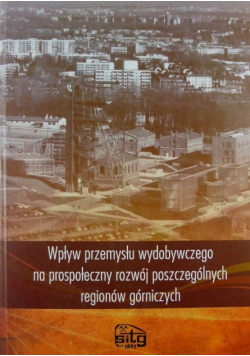 Wpływ przemysłu wydobywczego na prospołeczny rozwój regionów górniczych