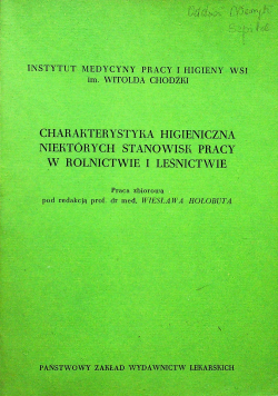 Charakterystyka higieniczna niektórych stanowisk pracy w rolnictwie i leśnictwie