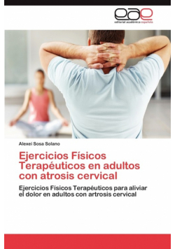 Ejercicios Fisicos Terapeuticos En Adultos Con Atrosis Cervical
