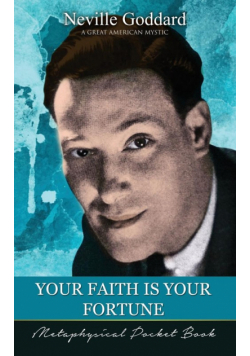 Your Faith Is Your Fortune  ( Metaphysical Pocket Book )
