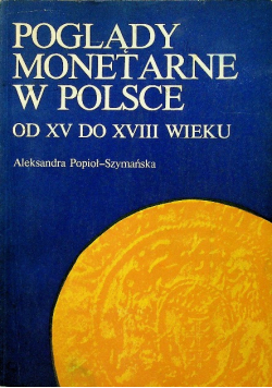 Poglądy monetarne w Polsce od XV do XVIII wieku