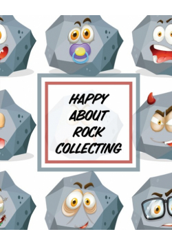 Happy About Rock Collecting