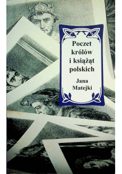 Poczet królów i książąt polskich Jana Matejki