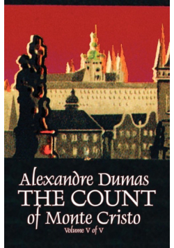 The Count of Monte Cristo, Volume V (of V) by Alexandre Dumas, Fiction, Classics, Action & Adventure, War & Military