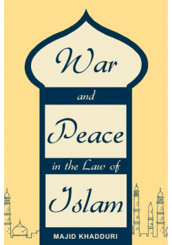 War and Peace in the Law of Islam