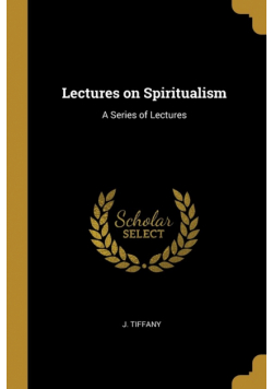 Lectures on Spiritualism