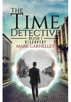 The Time Detective - Book 1 - Discovery