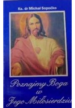 Poznajmy Boga w Jego miłosierdziu