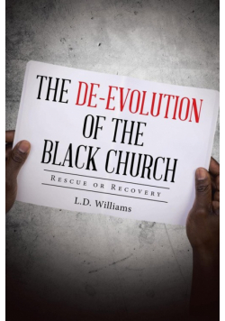 The De-Evolution of the Black Church