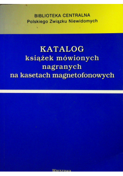 Katalog książek mówionych nagranych na kasetach magnetofonowych