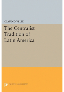 The Centralist Tradition of Latin America
