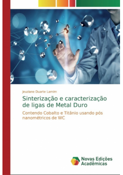 Sinterização e caracterização de ligas de Metal Duro