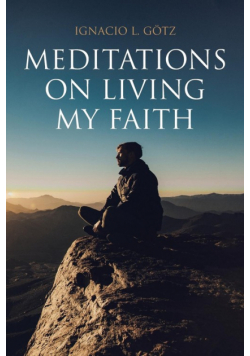 Meditations on Living My Faith