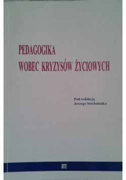 Pedagogika wobec kryzysów życiowych