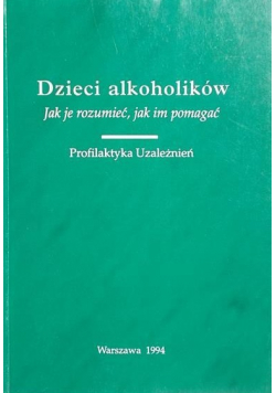 Dzieci alkoholików jak je rozumieć jak im pomagać