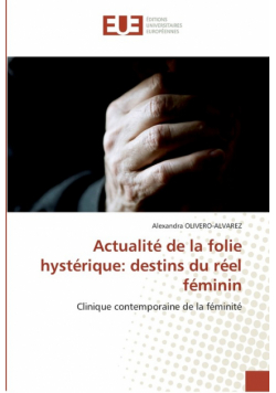 Actualité de la folie hystérique