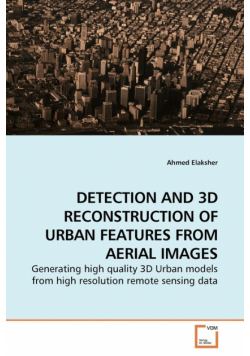Detection And 3D Reconstruction Of Urban Features From Aerial Images