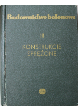 Budownictwo betonowe III Konstrukcje Sprężone