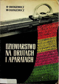 Dziewiarstwo na drutach i aparatach
