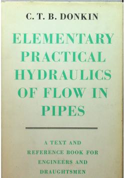 Eelmentary practical hydraulics of flow in ppipes