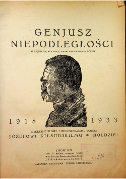 Genjusz Niepodległości wskrzesicielowi i budowniczemu Polski Józefowi Piłsudzkiemu 1933