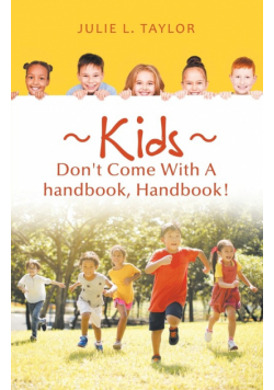 Kids Don't Come with a Handbook, Handbook!