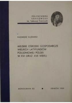 Miejskie ośrodki gospodarcze wielkich latyfundiów południowej Polski w XVI wieku